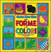 Il grande libro-gioco delle forme e dei colori libro