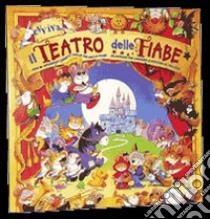 Evviva il teatro delle fiabe. Con 16 splendidi libretti delle più belle fiabe classiche per leggere e giocare al teatro! Ediz. illustrata libro