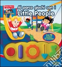 Al parco giochi con i Little People libro di Nostrant Judy