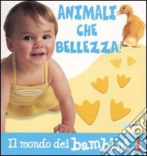 Animali che bellezza! libro