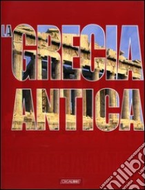 La Grecia antica libro di Chrisp Peter