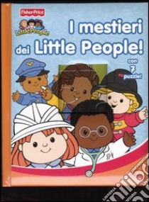 I mestieri dei Little People! libro