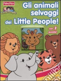 Gli animali selvaggi dei Little People! libro