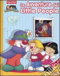 Le avventure dei Little People libro