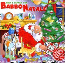 Gira e impara con Babbo Natale libro di Trotter Stuart