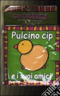 Pulcino Cip e i suoi amici libro