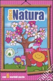 Gioco natura. Libro puzzle libro di Giacomin Marina