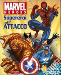 Supereroi all'attacco. Marvel Heroes libro