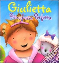 Giulietta principessa perfetta. Libro pop-up libro di Gévry Claudine