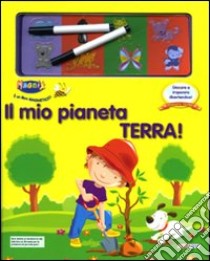 Il mio pianeta Terra! Con magneti libro