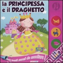 La principessa e il draghetto. Libro sonoro. Ediz. illustrata libro di Allen Marie