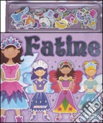 Fatine. Con oltre 50 calamitine magiche! libro