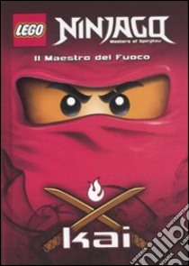 Il maestro del fuoco Kai. Lego Ninjago. Masters of Spinjitsu libro