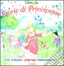 Storie di principesse. Libro pop-up libro