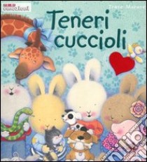 Teneri cuccioli libro di Moroney Trace