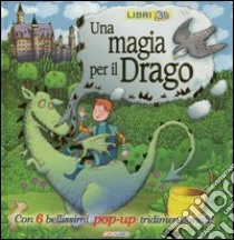 Una magia per il drago. Libro pop-up libro di Taylor Dereen - Hutchinson Tim