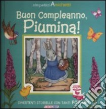 Buon compleanno, Piumina! Simpatici amichetti. Libro pop-up libro di Corrie Alice - Swan Angela