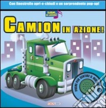 Camion in azione! Libro sonoro. Ediz. illustrata libro di Dronsfield Paul