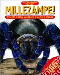 Millezampe! Insetti e altre creature piccole e strane. Micromondo. Libro pop-up. Ediz. illustrata libro di Jackson Ian