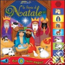 La storia di Natale. Libro sonoro. Ediz. illustrata libro