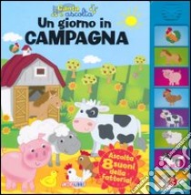 Un giorno in campagna. Libro sonoro. Ediz. illustrata libro