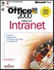 Microsoft Office 2000 nella tua Intranet libro di Callahan Evan