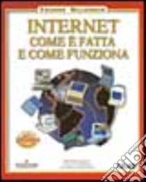 Internet come è fatta e come funziona. Millennium edition libro di Gralla Preston