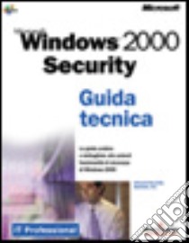 Microsoft Windows 2000 Security. Guida tecnica libro di Hayday John