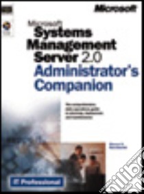 Microsoft System Management Server 2.0 Administrator's Companion libro di Kaczmarek Steven D.