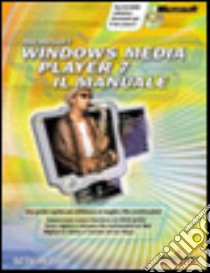 Microsoft Windows Media Player 7. Il manuale. Con CD-ROM libro di McEvoy Seth