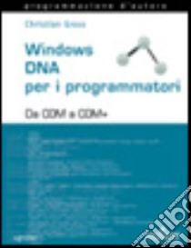 Windows DNA per i programmatori libro di Gross Christian