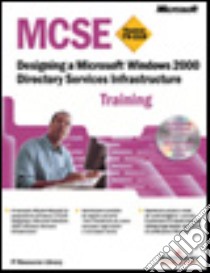 Designing a Windows 2000 Directory Services Infrastructure. MCSE Training. Con CD-ROM libro