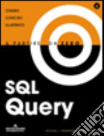 Query SQL. A partire da zero. Con CD-ROM libro di Hernandez Micheal - Viescas John