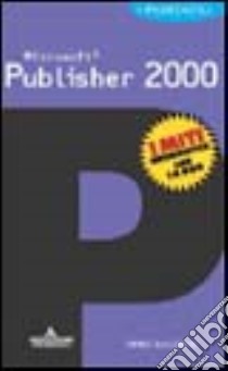 Publisher 2000. I portatili libro di Guillemain Thomas