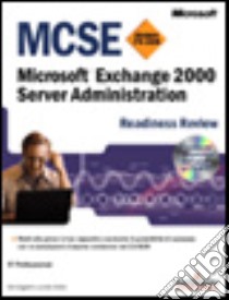 MCSE Readiness Review Esame 70-224 Exchange 2000. Server Administration. Con CD-ROM libro di English Bill