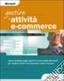 Gestire le attività di e-commerce libro di Kienan Brenda