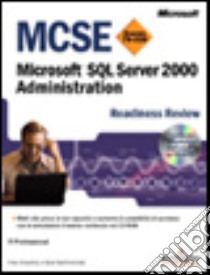 MCSE Readiness Review Esame 70-228 Microsoft SQL Server 2000. Administration. Con CD-ROM libro di Chaudry Irfan - Bartholomew Dean