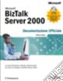 Microsoft BizTalk Server 2000. Documentazione ufficiale libro di Microsoft Corporation (cur.)