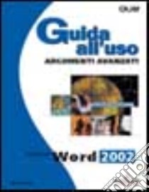 Microsoft Word 2002. Argomenti avanzati libro di Camarda Bill