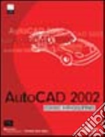 Autocad 2002. Corso introduttivo. Con CD-ROM libro di Sykes Timothy S.