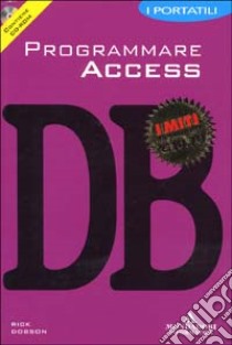 Programmare Access. Con CD-ROM libro di Dobson Rick