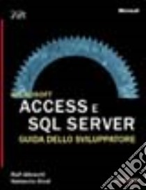 Access e SQL Server. Guida dello sviluppatore. Con CD-ROM libro di Albrecht Ralf; Nicol Natascha