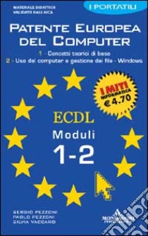 Patente europea Modulo 1 e 2 I Portatili libro di Sergio Pezzoni, Paolo Pezzoni, Silvia Vaccaro