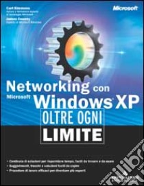 Networking con Microsoft Windows XP. Oltre ogni limite libro di Simmons Curt - Causey James