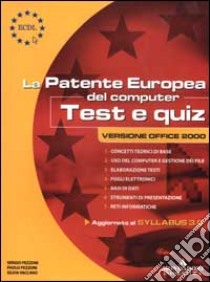 ECDL. Patente europea del computer. Test e quiz, versione Office 2000 libro di Pezzoni Paolo - Pezzoni Sergio - Vaccaro Silvia