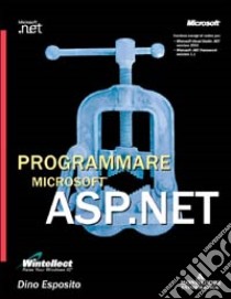 Programmare Microsoft ASP.NET libro di Esposito Dino