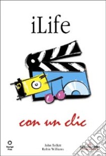 ILife con un clic libro di Tollett John - Williams Robin