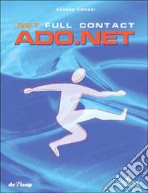 Ado.NET Full Contact libro di Coriani Silvano