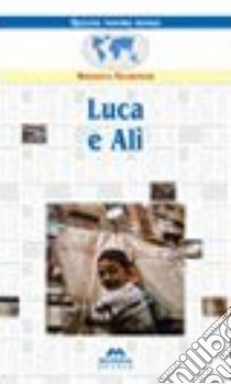 Luca e Alì libro di Guarnieri Rossana