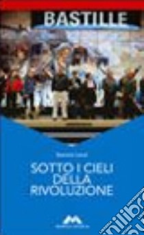 Sotto i cieli della rivoluzione libro di Lenzi Daniela